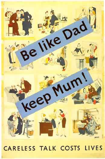 An Image of a Poster Reading 'CARELESS TALK COSTS LIVES - Be like Dad. Keep Mum!'