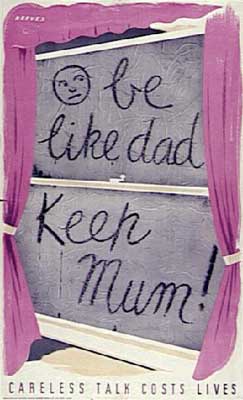 An Image of a Poster Reading 'CARELESS TALK COSTS LIVES - Be like Dad. Keep Mum!'